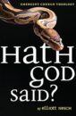 Hath God Said?: Emergent Church Theology