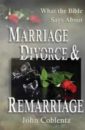 What the Bible Says about Marriage, Divorce & Remarriage